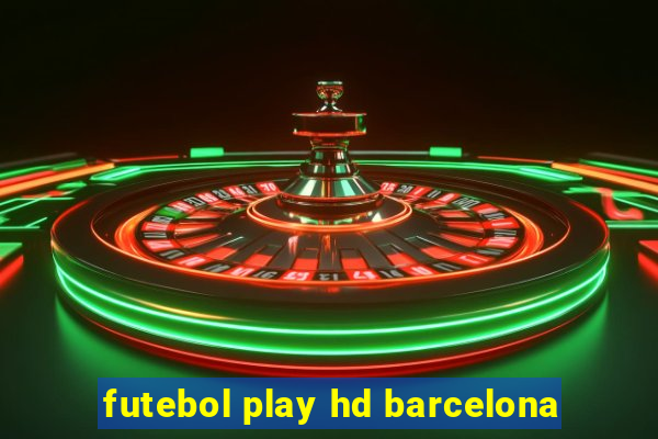 futebol play hd barcelona